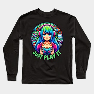 Just play it gamer girl Long Sleeve T-Shirt